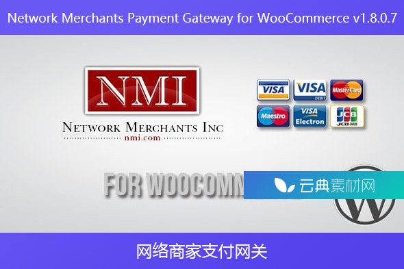 Network Merchants Payment Gateway for WooCommerce v1.8.0.7 – 网络商家支付网关