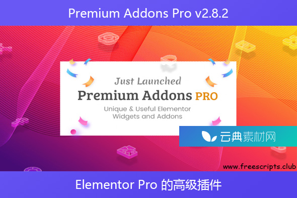 Premium Addons Pro v2.8.2 – Elementor Pro 的高级插件