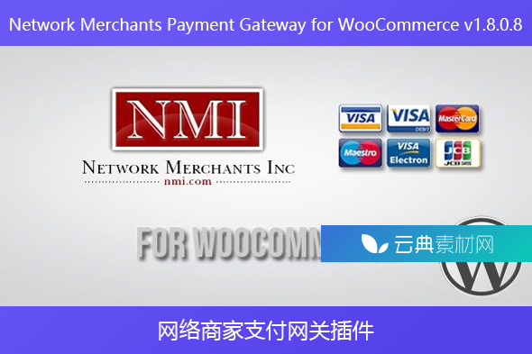 Network Merchants Payment Gateway for WooCommerce v1.8.0.8 – 网络商家支付网关插件