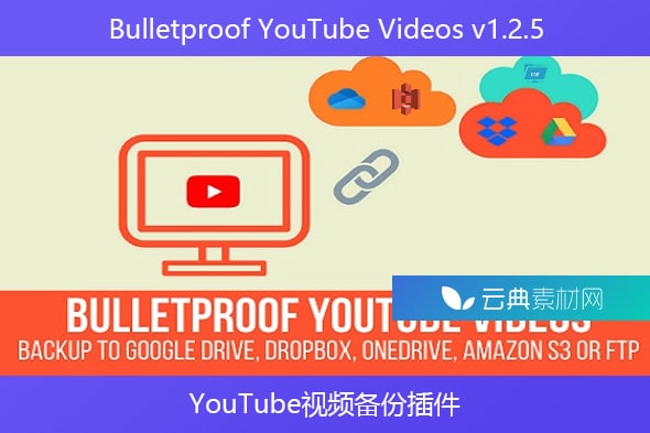 Bulletproof YouTube Videos v1.2.5 – YouTube视频备份插件