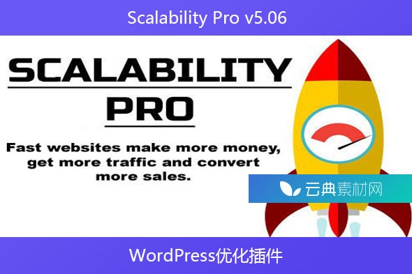 Scalability Pro v5.06 – WordPress优化插件