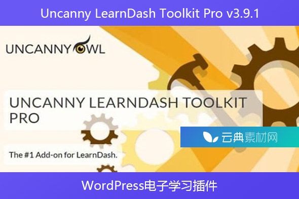 Uncanny LearnDash Toolkit Pro v3.9.1 – WordPress电子学习插件