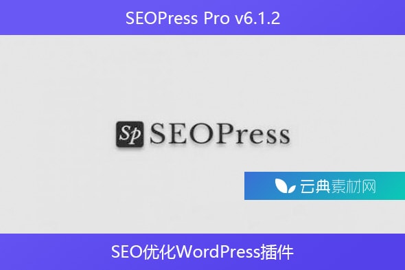 SEOPress Pro v6.1.2 – SEO优化WordPress插件