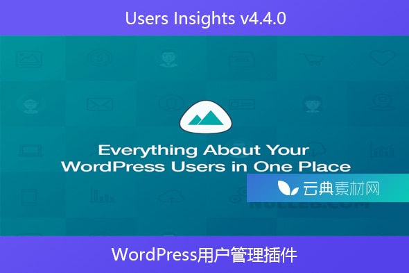 Users Insights v4.4.0 – WordPress用户管理插件