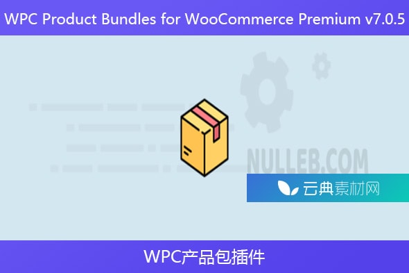 WPC Product Bundles for WooCommerce Premium v7.0.5 – WPC产品包插件