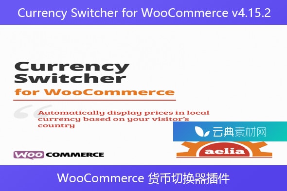 Currency Switcher for WooCommerce v4.15.2 – WooCommerce 货币切换器插件