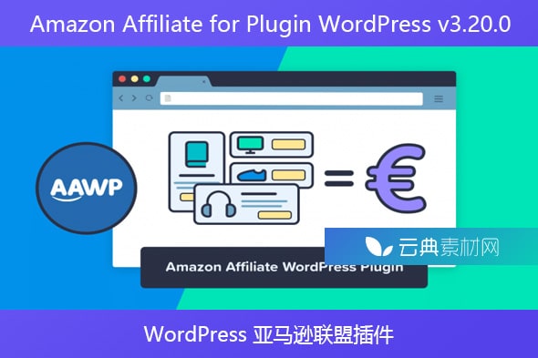 Amazon Affiliate for Plugin WordPress v3.20.0 – WordPress 亚马逊联盟插件