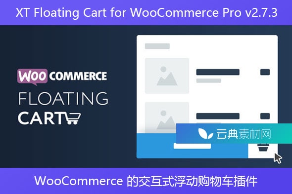XT Floating Cart for WooCommerce Pro v2.7.3 – WooCommerce 的交互式浮动购物车插件