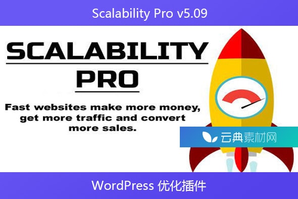 Scalability Pro v5.09 – WordPress 优化插件