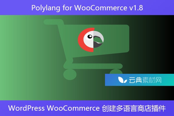 Polylang for WooCommerce v1.8 – WordPress WooCommerce 创建多语言商店插件