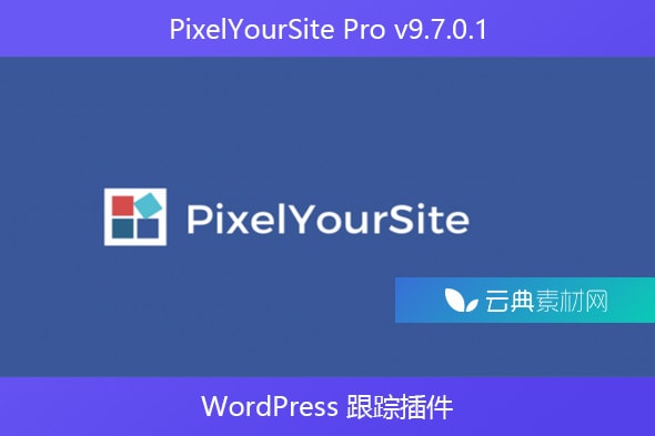 PixelYourSite Pro v9.7.0.1 – WordPress 跟踪插件