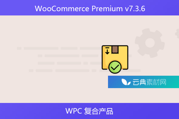 WooCommerce Premium v​​7.3.6 – WPC 复合产品